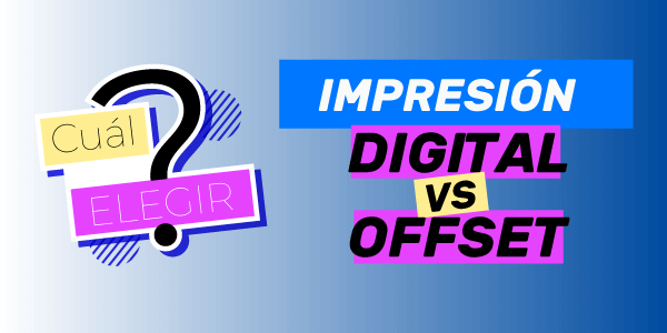 Impresión Offset o impresión Digital, ¿Cuál elegir?